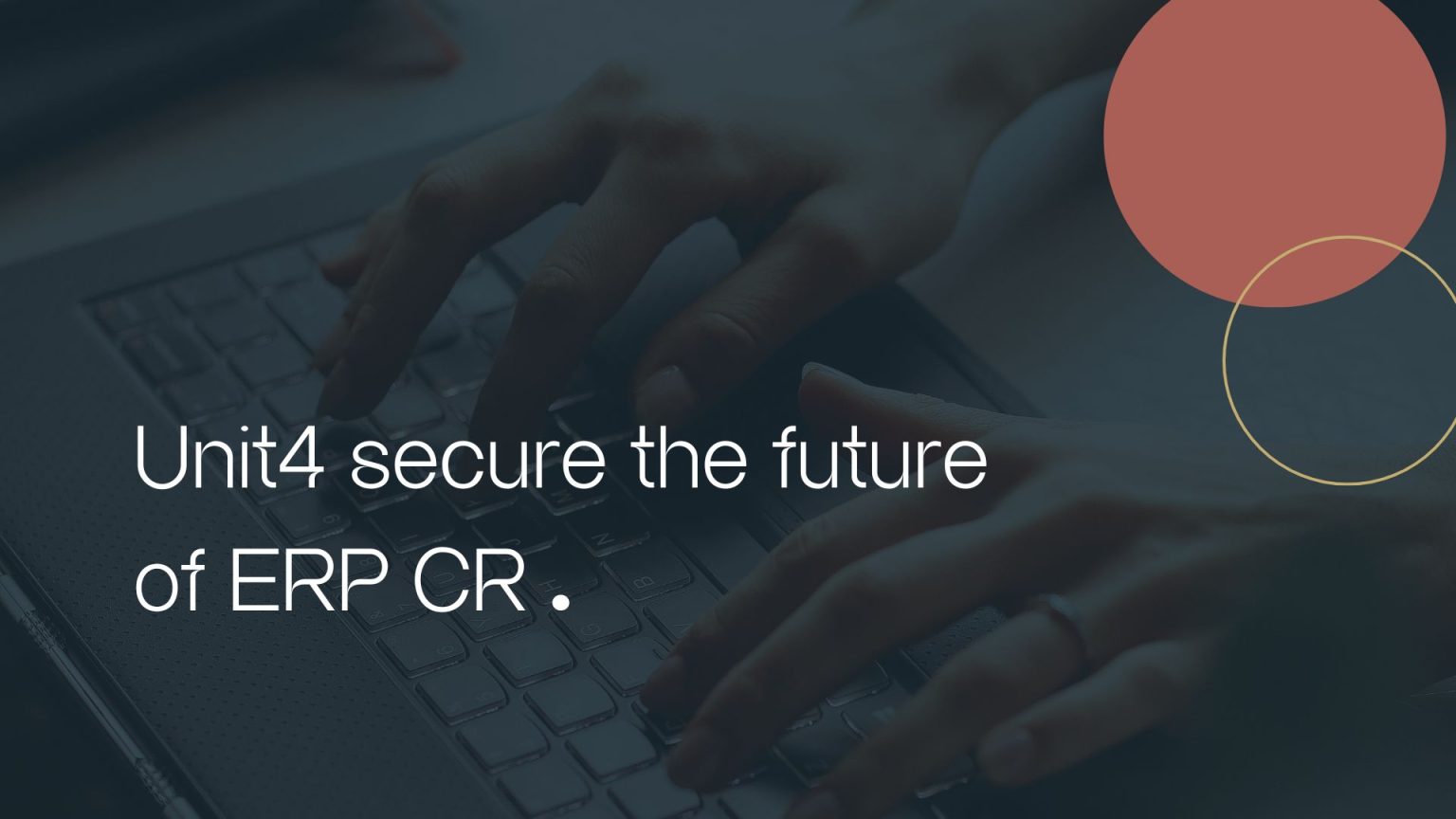 Unit4 secure the future of ERP CR