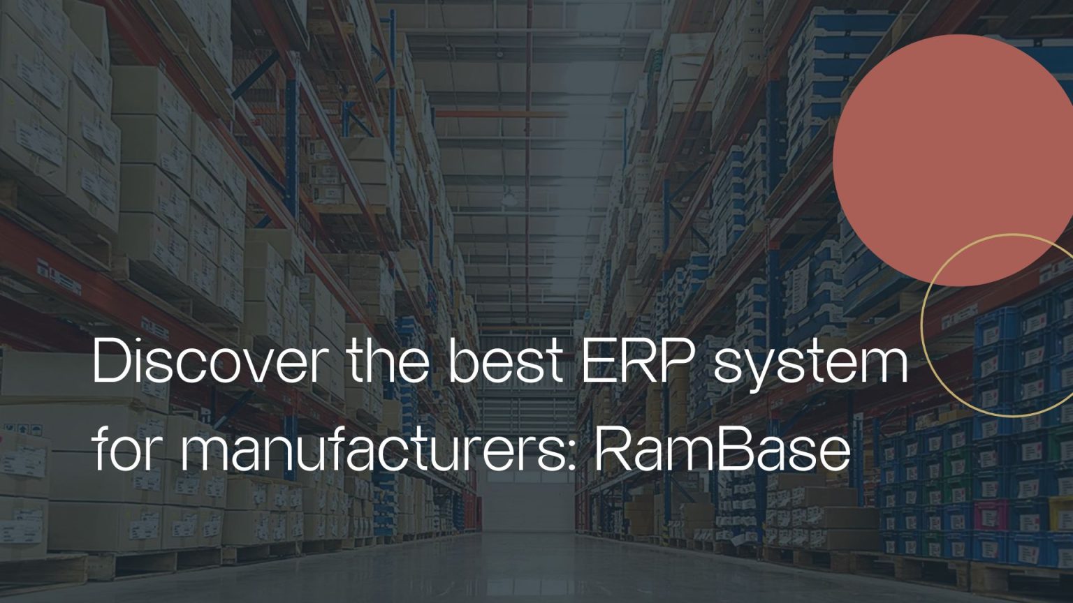 Discover the best ERP system for manufacturers RamBase